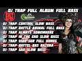 Download Lagu DJ TRAP FULL ALBUM FULL BASS 2025