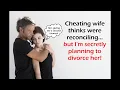Download Lagu Cheating wife thinks we're reconciling, but I'm secretly planning to divorce her!