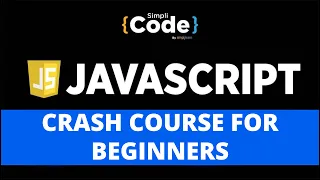 JavaScript Crash Course For Beginners Learn JavaScript In 3 Hours Simplicode
