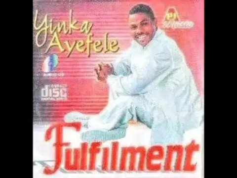 Download MP3 Yinka Ayefele - FULFILMENT (Complete Full Album)