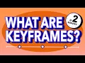 What Are Keyframes 2 Minute Explainer