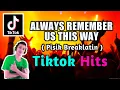 Download Lagu Always Remember Us This Way | Break latin | Tiktok Viral Hits | Dj Tons Remix