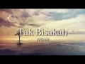 Noah - Tak Bisakah (Lyric)