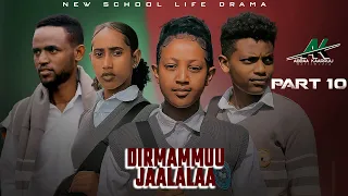 DIRMAMMUU JAALALAA KUTAA 10FFAA 2025 New Afaan Oromoo School Life Series 
