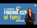 How to Find Print the Size of a Tuple in Python EP-13 Find the Size of a Tuple What is Tuple