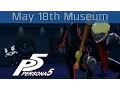 Persona 5 - May 18th Wednesday Museum Palace Walkthrough 1080P