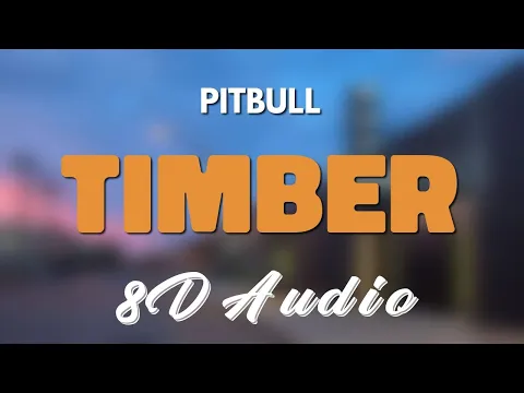 Download MP3 Pitbull - Timber ft. Ke$ha [8D AUDIO]