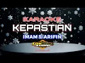 Download Lagu KEPASTIAN Imam .S Arifin (KARAOKE)