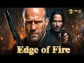 Download Lagu Edge of Fire | Jason Statham, Keanu Reeves | Full Action Movie 2025