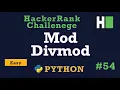 54 Mod Divmod Hackerrank Python Solution Explained