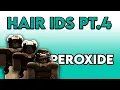 Peroxide Hair IDS PT 4