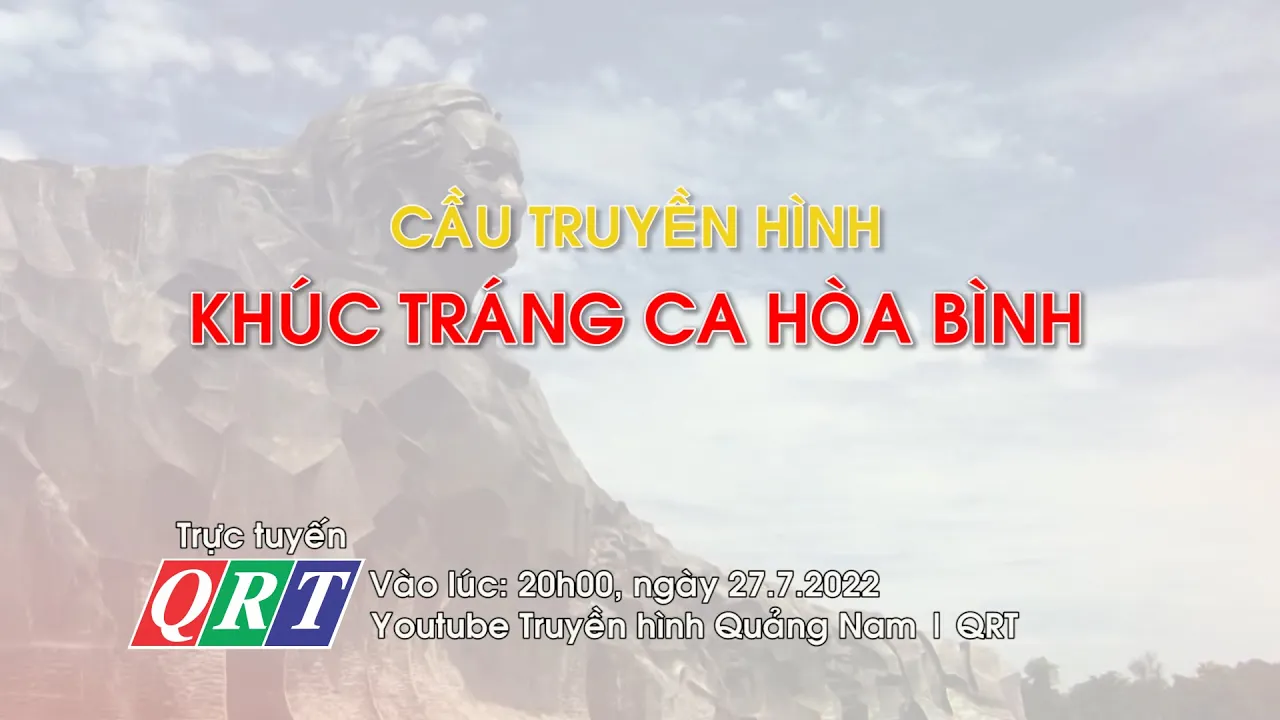Cầu truyền hình trực tiếp: "Khúc tráng ca hòa bình"