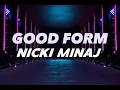 NICKI MINAJ - GOOD FORM (LYRICS)