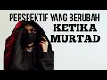 Lagu PERSPEKTIF YANG BERUBAH KETIKA MURTAD