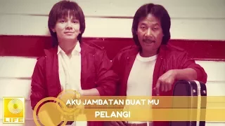 pelangi aku jambatan buat mu offical audio pelangi aku jambatan buat mu