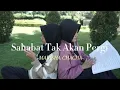 SAHABAT TAK AKAN PERGI-by MARISHA CHACHA (Official Music Vidio)