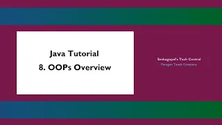 Java Tutorial - 8 OOPs Overview