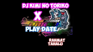 Download Dj kimi no Toriko x play date Rahmat Tahalu MP3