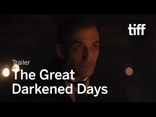 THE GREAT DARKENED DAYS Trailer | TIFF 2018