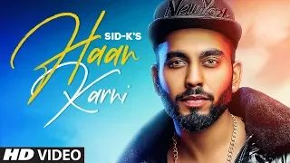 Tu Haan Karni Punjabi Video Song 2019 |  SID-K Feat. Chitranshi Dhyani | Latest Punjabi Songs 2019