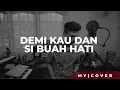 Download Lagu Demi Kau Dan Si Buah Hati - Pance F. Pondaag (Cover)  by My Marthynz