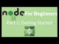 Node js For Beginners Part 1 Getting Started