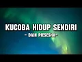 Download Lagu Dian Piesesha – Kucoba Hidup Sendiri (Lyrics/Lirik)
