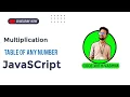 How to print table of any number in JavaScript Multiplication of any number in JavaScript