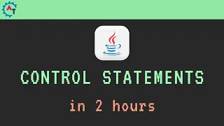 Control Statements In Java Full Course Control Statements in 2 hours Java Tutorial