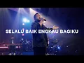 Download Lagu United By Grace Unfailing Love - Selalu Baik Engkau Bagiku - Live Recording