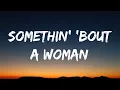 Download Lagu Thomas Rhett - Somethin’ ‘Bout A Woman (Lyrics)