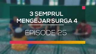 Download 3 Semprul Mengejar Surga 4 - Episode 25 MP3