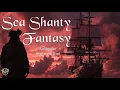 Download Lagu Sea Shanty Fantasy | 1 Hour of Thrilling Sea Shanty Music