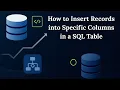 How to Insert Records into Specific Columns in a SQL Table SQL Tutorial for Beginners