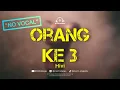 HIVI-Orang ke 3 (No vokal)