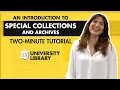 An Introduction to Special Collections Archives - Two Minute Tutorials Cal State LA Library