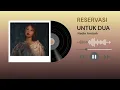 Reservasi Untuk Dua-Nadin Amizah (Lirik Lagu)