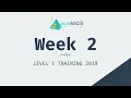 Week 2 - Level 1 Training 2019