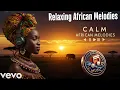 Download Lagu African Serenity: Gentle Acoustic African Music For Relaxation, Sleep And Inner Peace