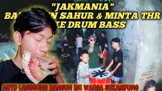 Download JAKMANIA BANGUNIN SAHUR \u0026 MINTA THR PAKE DRUM BASS MP3