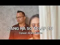 Lagu DANG NA SO TOLAP AU - OFFICIAL LYRICS VIDEO