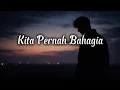 Lagu Kita Pernah Bahagia | Lagu Patah Hati Melayu ( Original Song )
