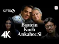 Download Lagu Baatein Kuch Ankahee Si - 4K Music Video | Life In A Metro | Pritam | Suhail Kaul