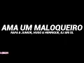 Download Lagu Rafa \u0026 Junior, Hugo e Henrique, DJ Ari SL - AMA UM MALOQUEIRO (Letra)
