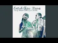 Lagu Entah Apa Rasa (Feat. Eyza Bahra)