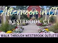 Westbrook CT outlets shopping walking tour 2021