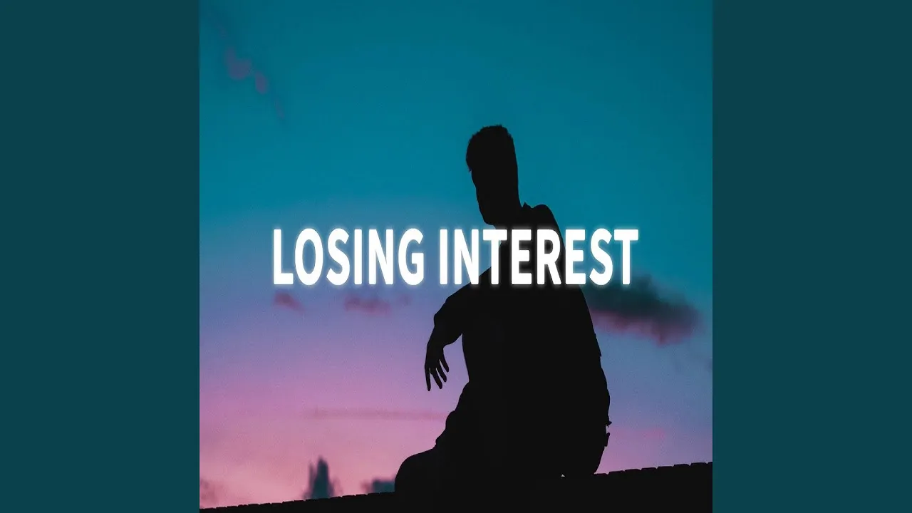 Losing Interest, Just Let Me Go