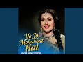 Lagu Ye Jo Mohabbat Hai | Best Hindi Romantic Song | 90s Classic Song