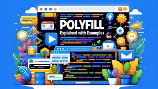 What is Polyfill in JavaScript Explained with examples