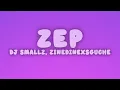 DJ Smallz, ZinedinexSguche & 031Choppa - (Lyrics) ZEP ft. Uncool MC